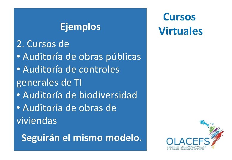 Ejemplos 2. Cursos de • Auditoría de obras públicas • Auditoría de controles generales