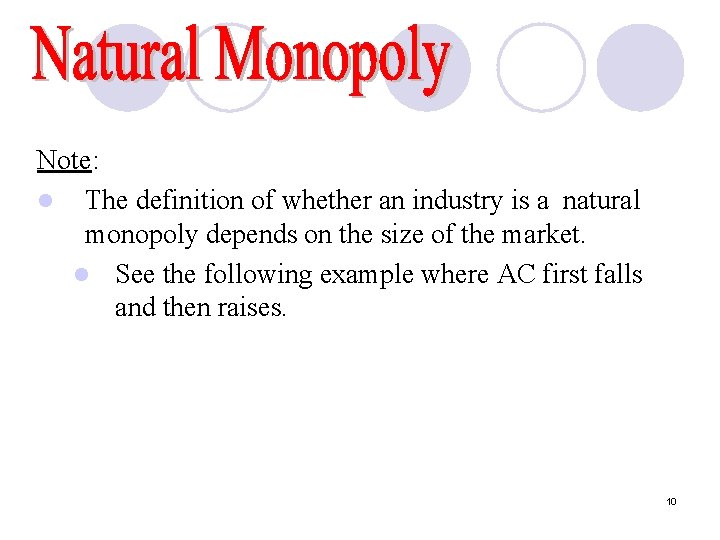 Note: l The definition of whether an industry is a natural monopoly depends on