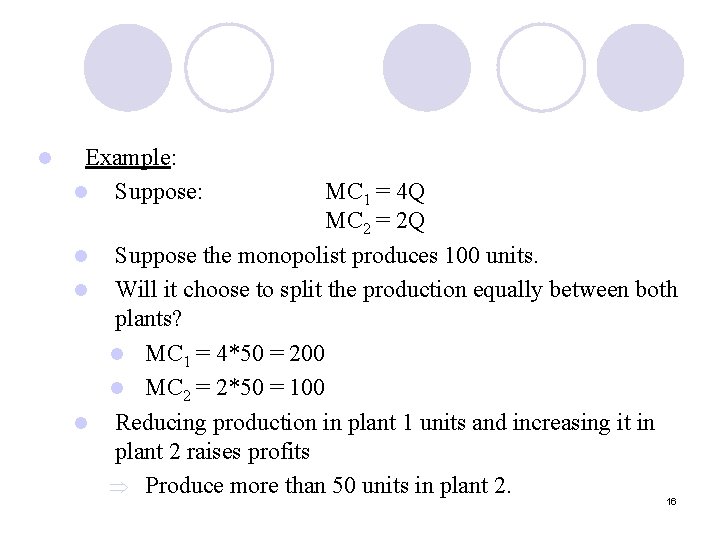 l Example: l Suppose: MC 1 = 4 Q MC 2 = 2 Q