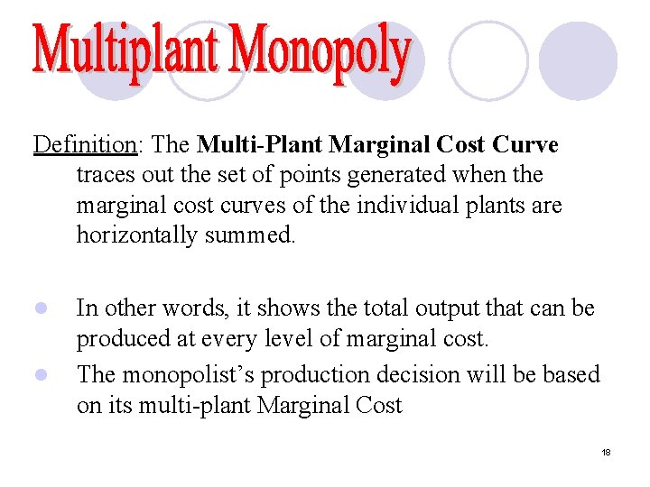 Definition: The Multi-Plant Marginal Cost Curve traces out the set of points generated when