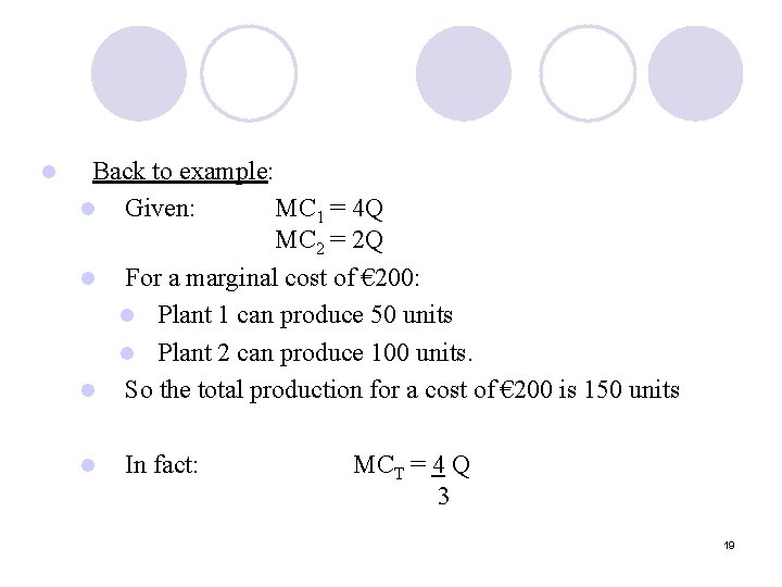 l Back to example: l Given: MC 1 = 4 Q MC 2 =