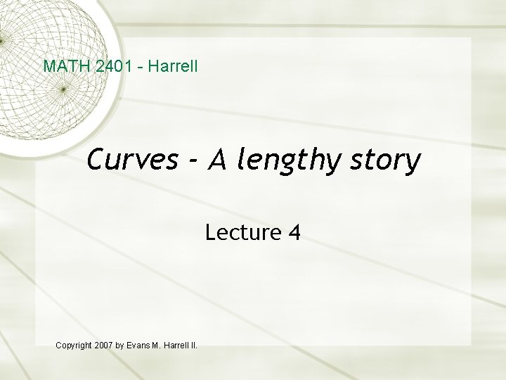 MATH 2401 - Harrell Curves - A lengthy story Lecture 4 Copyright 2007 by