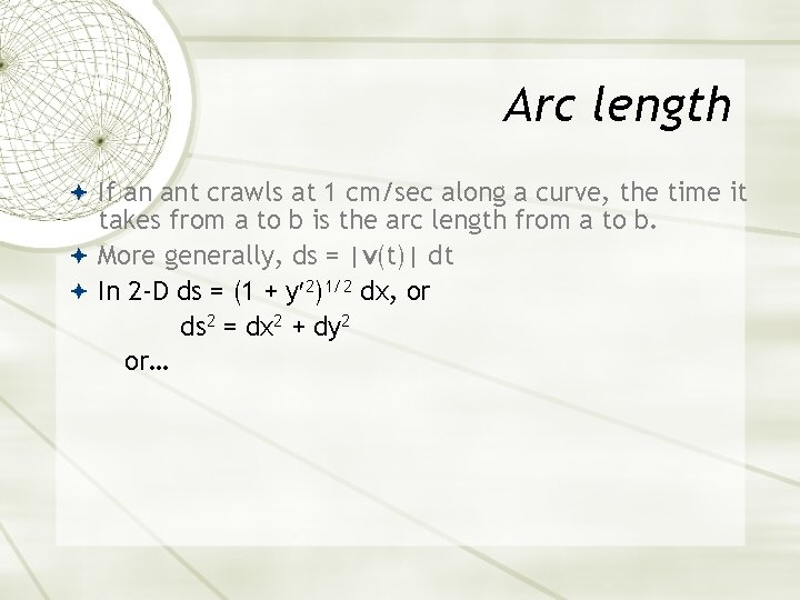 Arc length If an ant crawls at 1 cm/sec along a curve, the time