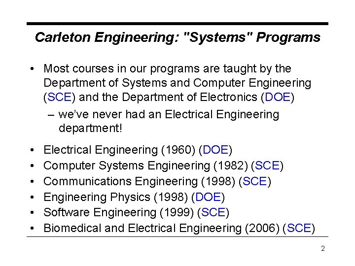 Carleton Engineering: "Systems" Programs • Most courses in our programs are taught by the Carleton Engineering: "Systems" Programs • Most courses in our programs are taught by the