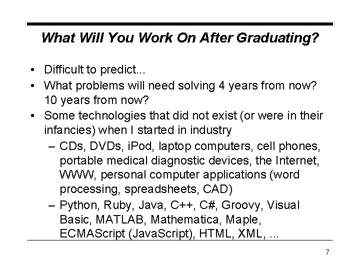 What Will You Work On After Graduating? • Difficult to predict. . . • What Will You Work On After Graduating? • Difficult to predict. . . •