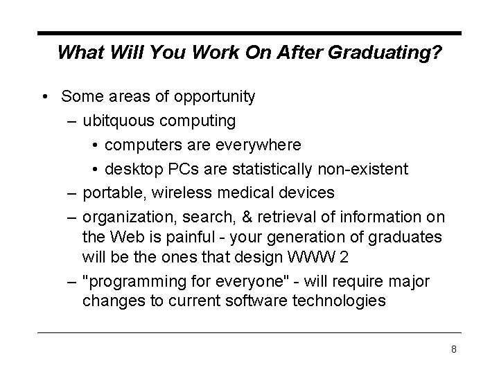 What Will You Work On After Graduating? • Some areas of opportunity – ubitquous What Will You Work On After Graduating? • Some areas of opportunity – ubitquous