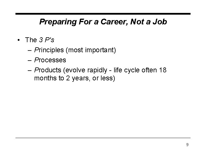 Preparing For a Career, Not a Job • The 3 P's – Principles (most Preparing For a Career, Not a Job • The 3 P's – Principles (most