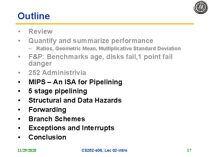 Outline • • Review Quantify and summarize performance – Ratios, Geometric Mean, Multiplicative Standard