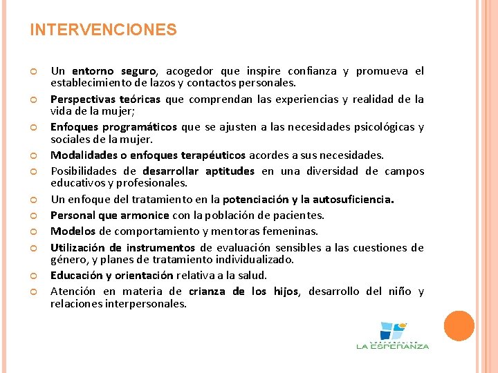 INTERVENCIONES Un entorno seguro, acogedor que inspire confianza y promueva el establecimiento de lazos
