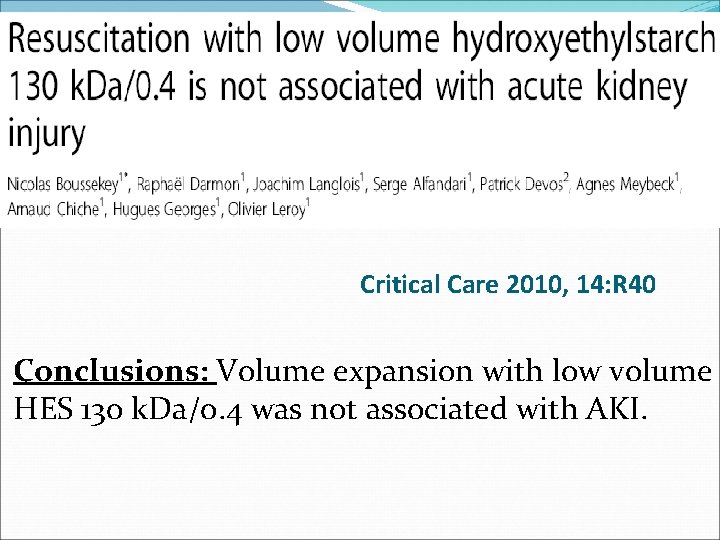 Critical Care 2010, 14: R 40 Conclusions: Volume expansion with low volume HES 130