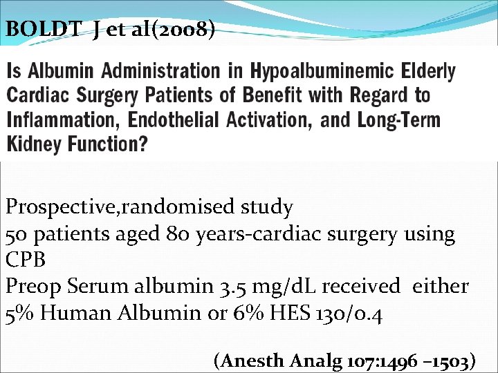 BOLDT J et al(2008) Prospective, randomised study 50 patients aged 80 years-cardiac surgery using