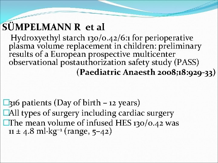 SÜMPELMANN R et al Hydroxyethyl starch 130/0. 42/6: 1 for perioperative plasma volume replacement