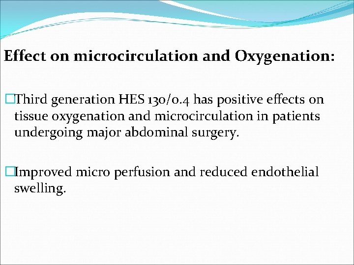 Effect on microcirculation and Oxygenation: �Third generation HES 130/0. 4 has positive effects on