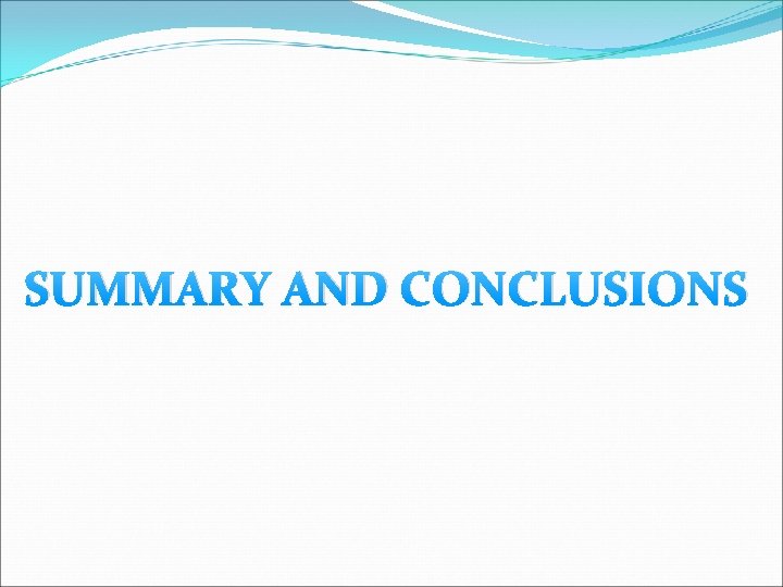 SUMMARY AND CONCLUSIONS 