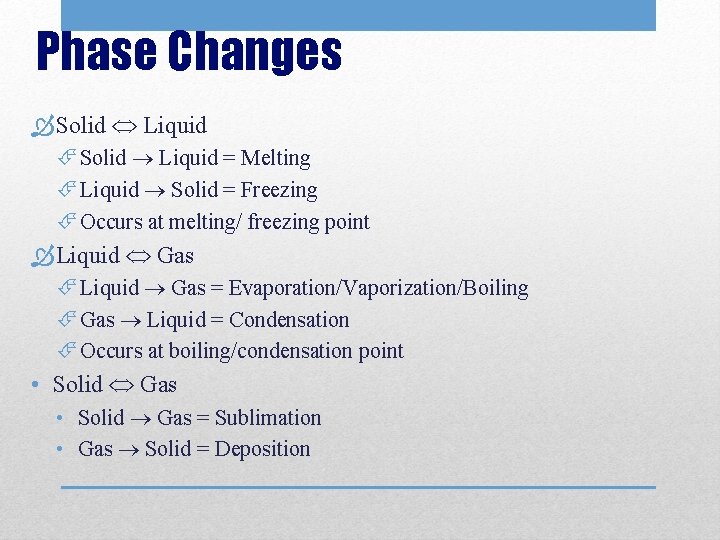 Phase Changes Solid Liquid = Melting Liquid Solid = Freezing Occurs at melting/ freezing