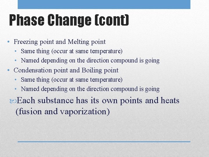 Phase Change (cont) • Freezing point and Melting point • Same thing (occur at