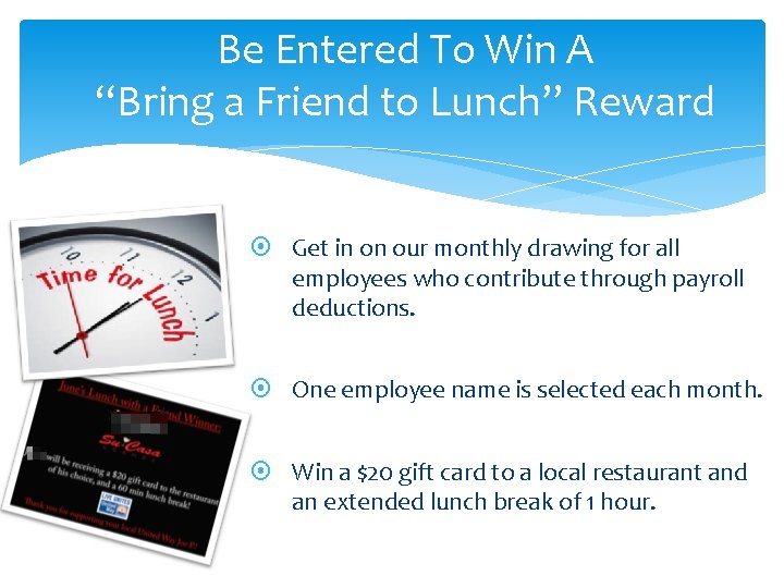 Be Entered To Win A “Bring a Friend to Lunch” Reward Get in on