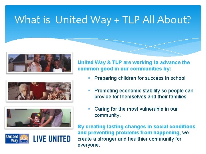 What is United Way + TLP All About? United Way & TLP are working