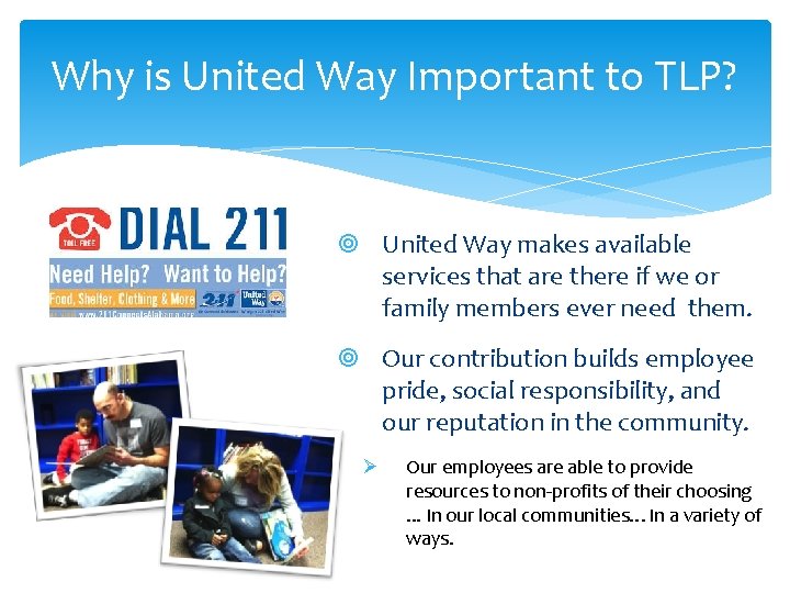 Why is United Way Important to TLP? United Way makes available services that are