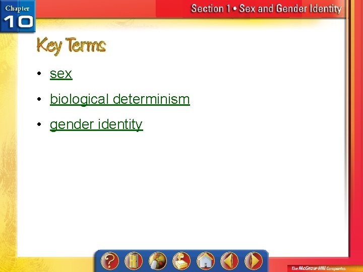  • sex • biological determinism • gender identity 