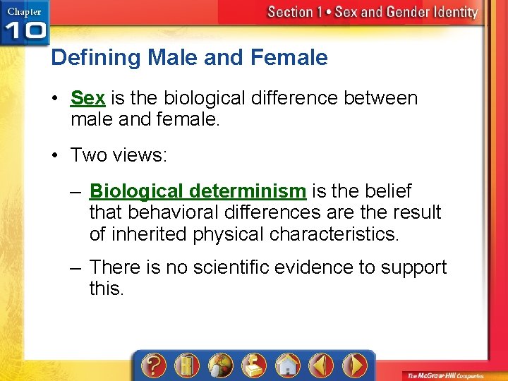 Defining Male and Female • Sex is the biological difference between male and female.