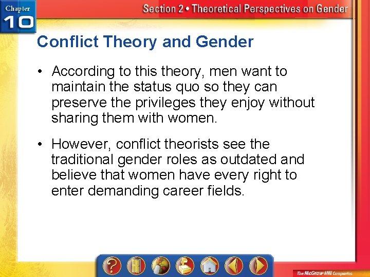 Conflict Theory and Gender • According to this theory, men want to maintain the