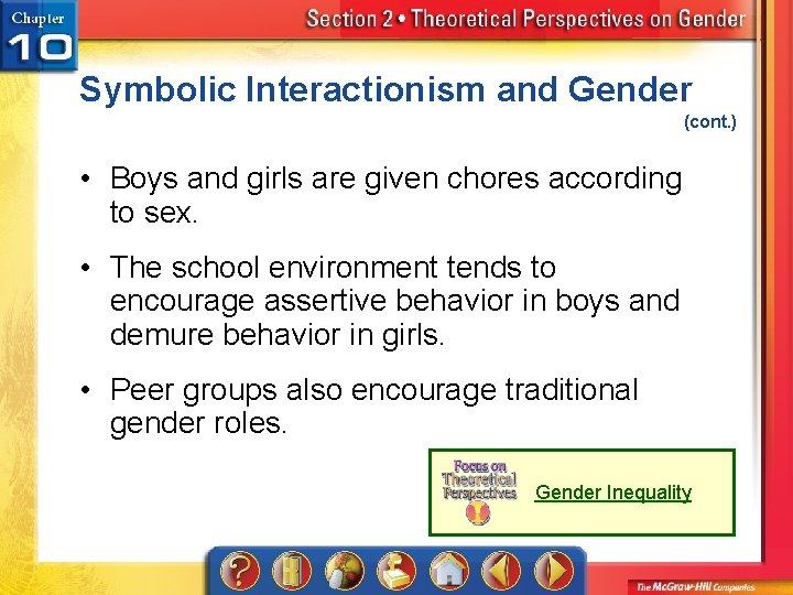 Symbolic Interactionism and Gender (cont. ) • Boys and girls are given chores according