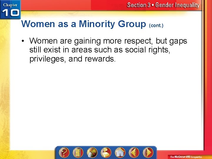 Women as a Minority Group (cont. ) • Women are gaining more respect, but