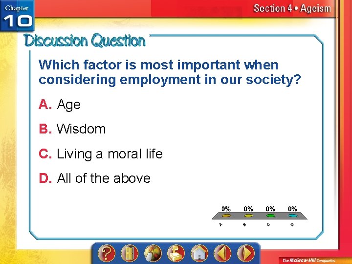 Which factor is most important when considering employment in our society? A. Age B.