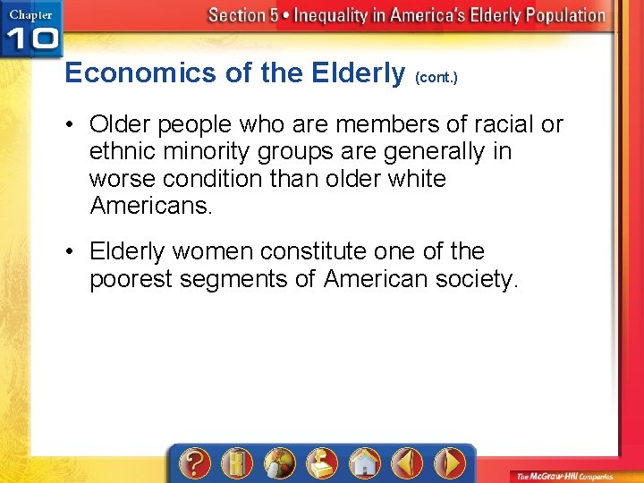 Economics of the Elderly (cont. ) • Older people who are members of racial