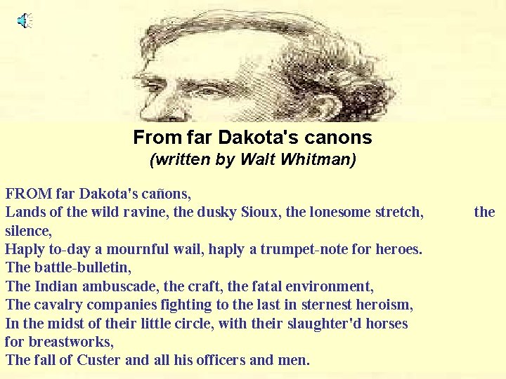 From far Dakota's canons (written by Walt Whitman) FROM far Dakota's cañons, Lands of