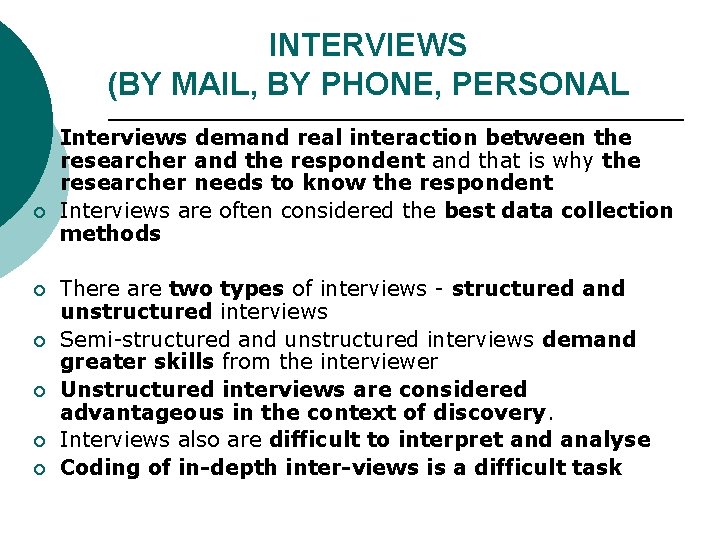 INTERVIEWS (BY MAIL, BY PHONE, PERSONAL ¡ ¡ ¡ ¡ Interviews demand real interaction