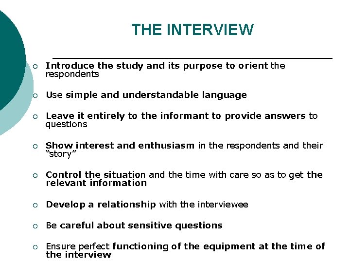 THE INTERVIEW ¡ Introduce the study and its purpose to orient the respondents ¡