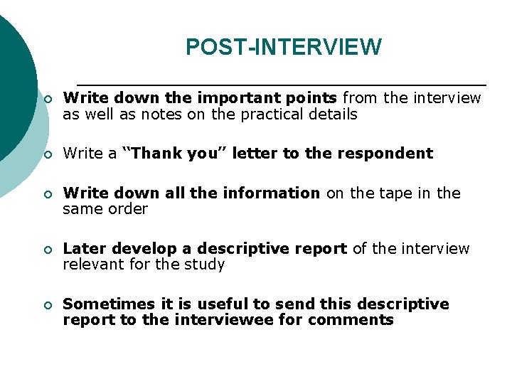 POST-INTERVIEW ¡ Write down the important points from the interview as well as notes