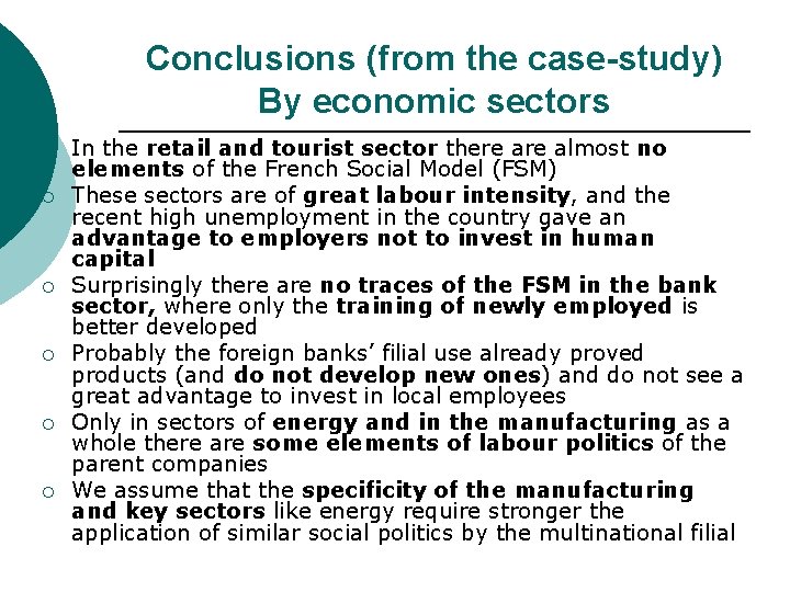 Conclusions (from the case-study) By economic sectors ¡ ¡ ¡ In the retail and