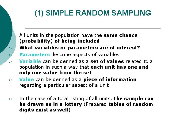 (1) SIMPLE RANDOM SAMPLING ¡ ¡ ¡ All units in the population have the