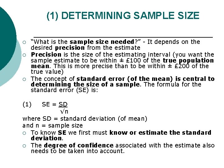 (1) DETERMINING SAMPLE SIZE ¡ ¡ ¡ “What is the sample size needed? ”