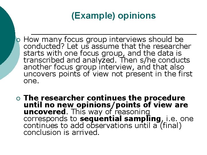 (Example) opinions ¡ How many focus group interviews should be conducted? Let us assume