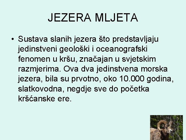 JEZERA MLJETA • Sustava slanih jezera što predstavljaju jedinstveni geološki i oceanografski fenomen u