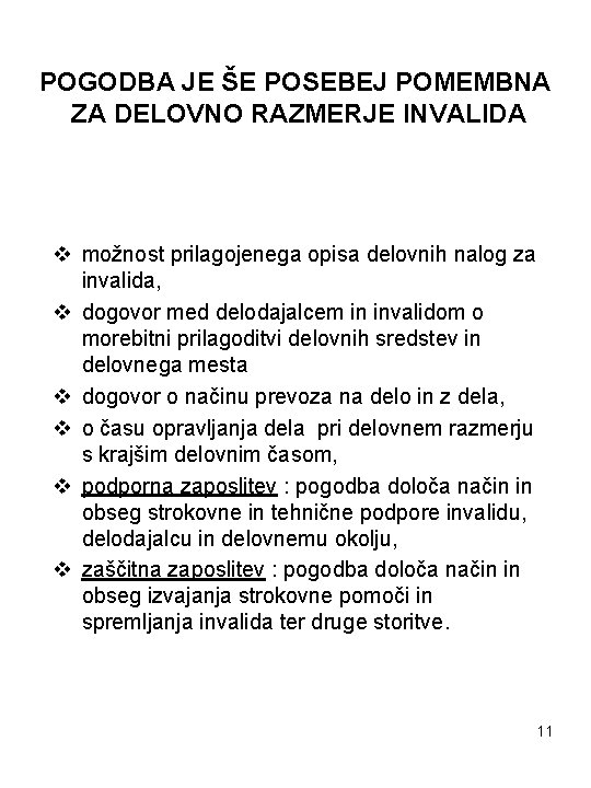 POGODBA JE ŠE POSEBEJ POMEMBNA ZA DELOVNO RAZMERJE INVALIDA v možnost prilagojenega opisa delovnih