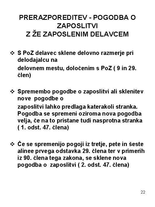 PRERAZPOREDITEV - POGODBA O ZAPOSLITVI Z ŽE ZAPOSLENIM DELAVCEM v S Po. Z delavec