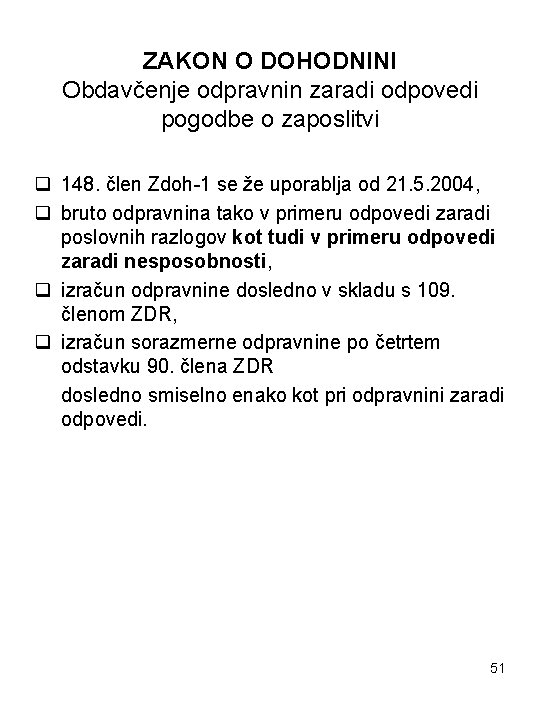 ZAKON O DOHODNINI Obdavčenje odpravnin zaradi odpovedi pogodbe o zaposlitvi q 148. člen Zdoh-1