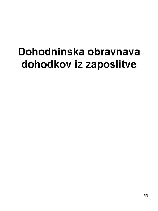 Dohodninska obravnava dohodkov iz zaposlitve 53 