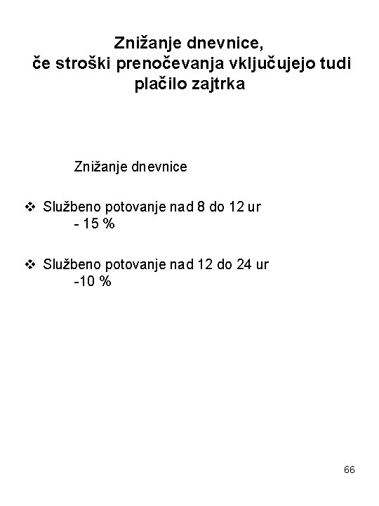 Znižanje dnevnice, če stroški prenočevanja vključujejo tudi plačilo zajtrka Znižanje dnevnice v Službeno potovanje