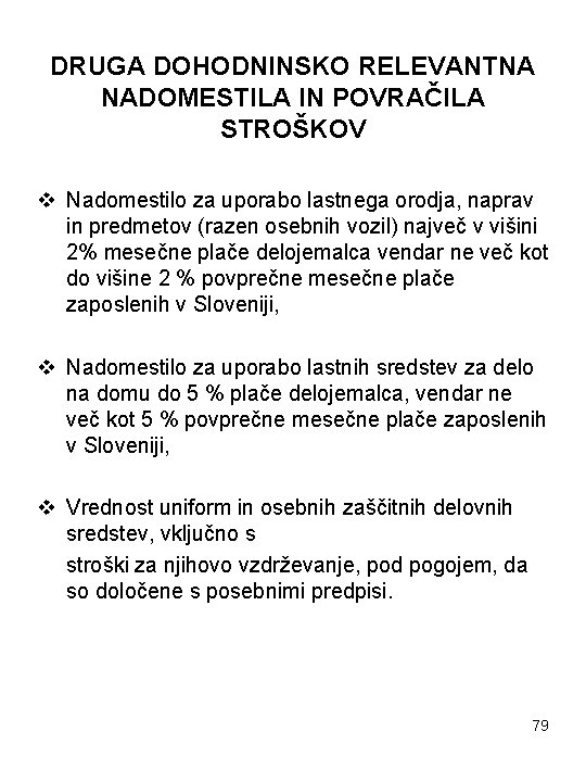 DRUGA DOHODNINSKO RELEVANTNA NADOMESTILA IN POVRAČILA STROŠKOV v Nadomestilo za uporabo lastnega orodja, naprav