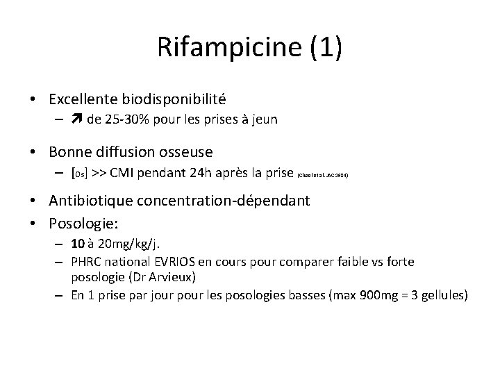 Rifampicine (1) • Excellente biodisponibilité – de 25 -30% pour les prises à jeun