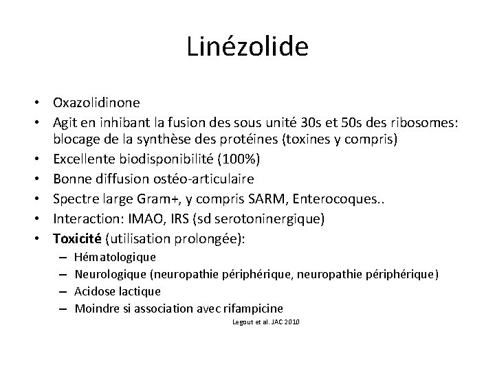 Linézolide • Oxazolidinone • Agit en inhibant la fusion des sous unité 30 s