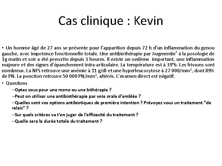 Cas clinique : Kevin • Un homme âgé de 27 ans se présente pour