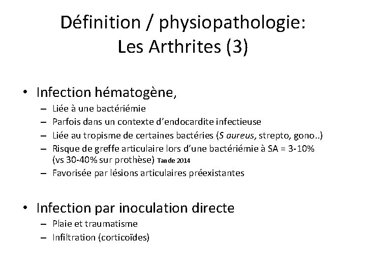 Définition / physiopathologie: Les Arthrites (3) • Infection hématogène, Liée à une bactériémie Parfois