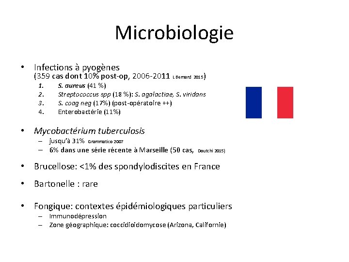 Microbiologie • Infections à pyogènes (359 cas dont 10% post-op, 2006 -2011 L Bernard